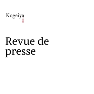 Kogeiya art japonais revue de presse